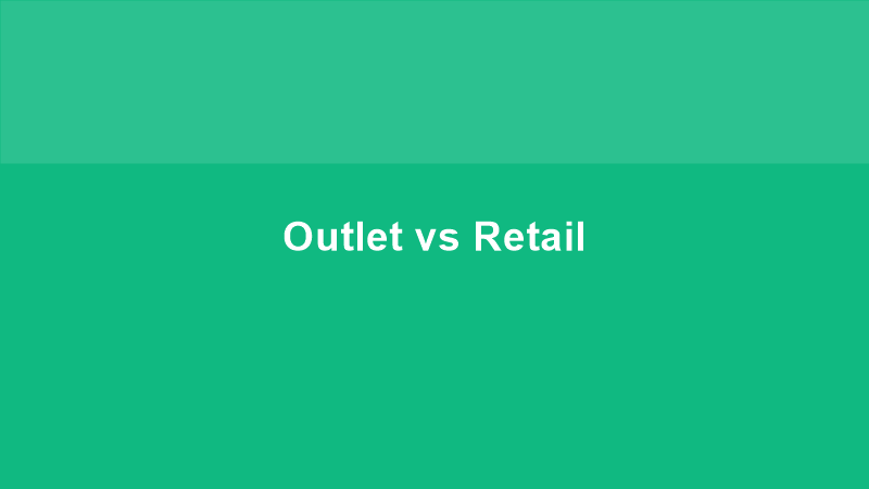 Outlet vs Retail